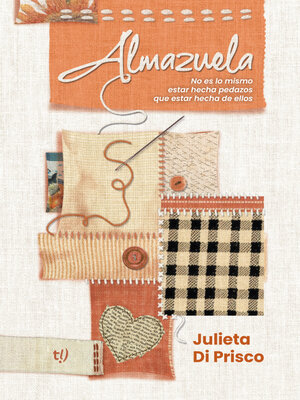 cover image of Almazuela. No es lo mismo estar hecha pedazos que estar hecha de ellos